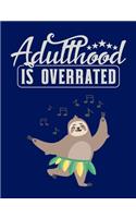 Adulthood Is Overrated