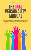 INFJ Personality Manual: How to Understand Strengths and Weakness of the Rarest Myers-Briggs Personality Type to Develop Relationships and Career Paths