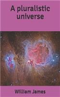 A pluralistic universe