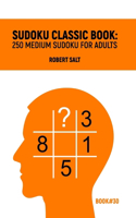 Sudoku classic book: 250 medium sudoku for adults.Book#30