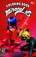 Miraculous Coloring Book Vol2: Funny Coloring Book With 40 Images For Kids of all ages with your Favorite "Miraculous" Characters.