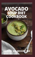 Avocado Soup Diet Cookbook