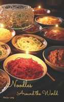 Noodles Around the World: A Culinary Adventure Coffee Table Book