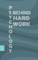 Psychology Behind Hard Work.