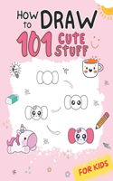 How To Draw 101 Cute Stuff For Kids