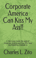 Corporate America Ca Kiss My Ass!!