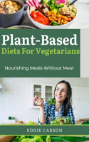 Plant-Based Diets for Vegetarians