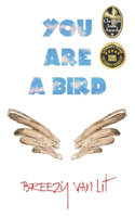 You Are a Bird