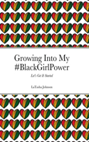 Growing Into My #BlackGirlPower