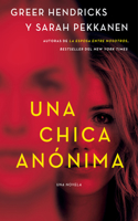 Anonymous Girl \ Una Chica Anónima (Spanish Edition)
