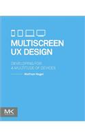 Multiscreen UX Design: Developing for a Multitude of Devices