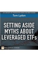 Setting Aside Myths about Leveraged Etfs