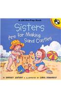 Sisters Are for Making Sand Castles
