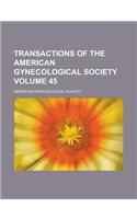 Transactions of the American Gynecological Society Volume 45