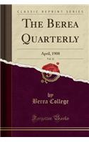 The Berea Quarterly, Vol. 12: April, 1908 (Classic Reprint)
