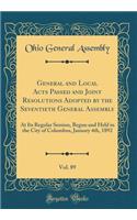 General and Local Acts Passed and Joint Resolutions Adopted by the Seventieth General Assembly, Vol. 89: At Its Regular Session, Begun and Held in the City of Columbus, January 4th, 1892 (Classic Reprint)