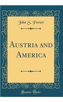 Austria and America (Classic Reprint)