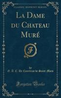 La Dame Du Chateau Muré (Classic Reprint)