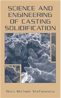 Science and Engineering of Casting Solidification