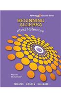 Etext Reference for Trigsted/Bodden/Gallaher Beginning Algebra Mylab Math