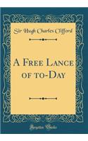 A Free Lance of to-Day (Classic Reprint)