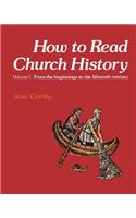 How to Read Church History Volume 1