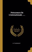 Précurseurs De L'internationale ......