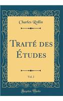 Traité des Études, Vol. 2 (Classic Reprint)