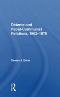 Detente And Papal-communist Relations, 1962-1978