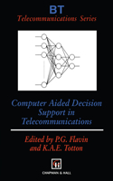 Computer Aided Decision Support in Telecommunications