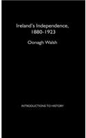 Ireland's Independence: 1880-1923