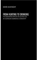 From Hunting to Drinking: The Devastating Effects of Alcohol on an Australian Aboriginal Community