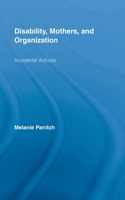 Disability, Mothers, and Organization