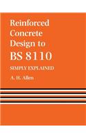 Reinforced Concrete Design to Bs 8110 Simply Explained