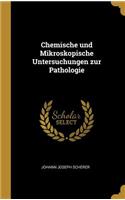 Chemische und Mikroskopische Untersuchungen zur Pathologie