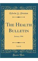 The Health Bulletin, Vol. 81: January, 1966 (Classic Reprint)