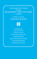 Dramatic Works in the Beaumont and Fletcher Canon: Volume 9, the Sea Voyage, the Double Marriage, the Prophetess, the Little French Lawyer, the Elder Brother, the Maid in the Mill