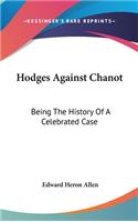 Hodges Against Chanot: Being The History Of A Celebrated Case(English)