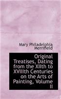 Original Treatises, Dating from the Xiith to Xviiith Centuries on the Arts of Painting, Volume II