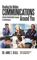 Reading the Hidden Communications Around You: A Guide to Reading Body Language in the Workplace