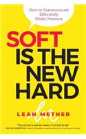 Soft Is the New Hard