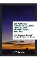 Der Perverse MaikÃ¤fer [microform]: Galante Und Ungalante Satiren