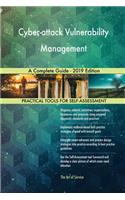 Cyber-attack Vulnerability Management A Complete Guide - 2019 Edition