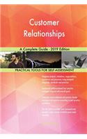 Customer Relationships A Complete Guide - 2019 Edition