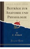 Beiträge Zur Anatomie Und Physiologie, Vol. 2 (Classic Reprint)