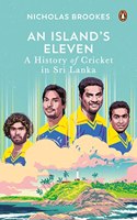 An Island'S Eleven: The Story Of Sri Lankan Cricket