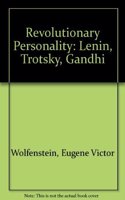 Revolutionary Personality: Lenin, Trotsky, Gandhi