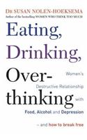 Eating, Drinking, Overthinking