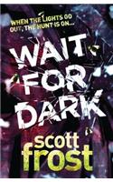 Wait For Dark