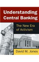 Understanding Central Banking: The New Era of Activism